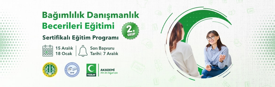 BAĞIMLILIK DANIŞMANLIĞI BECERİLERİ EĞİTİMİ 2. GRUP